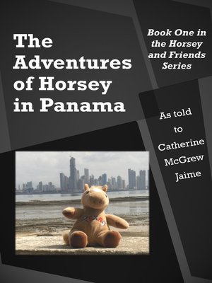cover image of The Adventures of Horsey In Panama